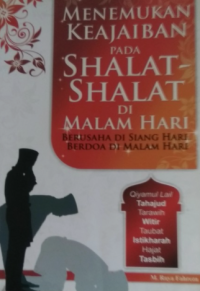 Menemukan Keajaiban pada Shalat - Shalat di Malam Hari.