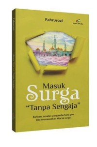 MASUK SURGA TANPA SENGAJA