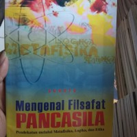 Mengenal filsafat Pancasila : pendekatan melalui etika