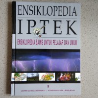 ENSIKLOPEDIA IPTEK: ENSIKLOPEDIA SAINS UNTUK PELAJAR DAN UMUM MUATAN LOKAL & KRONOLOGI IPTEK 5