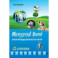 MENGENAL BUMI UNTUK MENJAGA KELESTARIAN BUMI