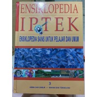 ENSIKLOPEDIA IPTEK: ENSIKLOPEDIA SAINS UNTUK PELAJAR DAN UMUM 3 KIMIA DAN UNSUR - BAHAN DAN TEKNOLOGI