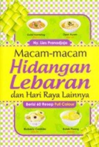Macam-macam hidangan lebaran dan hari raya lainnya