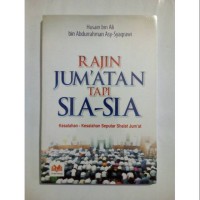 RAJIN JUM'ATAN TAPI SIA-SIA: KESALAHAN-KESALAHAN SEPUTAR SHALAT JUM'AT