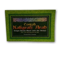 CONTOH KALIGRAFI ARAB DENGAN BACAAN HURUF DAN ARTINYA