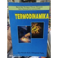 Buku Ajar Persiapan Menuju Olimpiade Sains Nasional/Internasional SMA:  Termodinamika