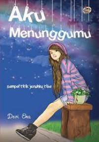Aku Menunggumu: sampai titik jenuhku tiba