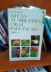 Atlas tumbuhan obat Indonesia jilid 3