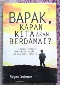 Bapak, Kapan Kita akan Berdamai?