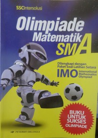 Olimpiade Matematik SMA: Dilengkapi dengan paket soal latihan setara IMO