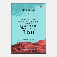 Sejumlah Alasan Mengapa Tiap Anak Sebaiknya Melahirkan Seorang Ibu