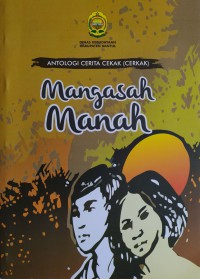 Antologi cerita cekak (cerkak): mangasah manah