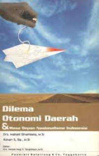 Dilema Otonomi Daerah & Masa Depan Nasionalisme Indonesia