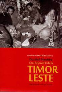 Dua kali merdeka esay sejarah politik Timor Leste