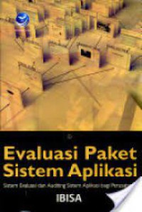 Evaluasi paket sistem aplikasi : sistem evaluasi dan auditing sistem aplikasi bagi perusahaan