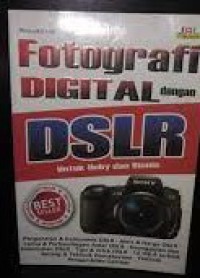 Fotografi Digital Dengan DSLR Untuk Hoby dan Bisnis