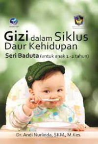 Gizi dalam siklus daur kehidupan Seri Baduta (untuk ank 1-2 tahun)