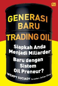 Generasi Baru Trading Oil: Siapkan Anda Menjadi Miliarder BAru dengan Sistem oil preneur