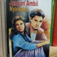 Jangan Ambil Nyawaku