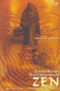 Kisah-kisah Kebijaksanaan Zen: Melalui Cerita Mencapai Pencerahan