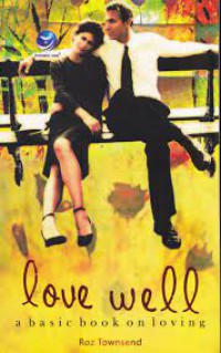 Love Well A Basic Book on Loving