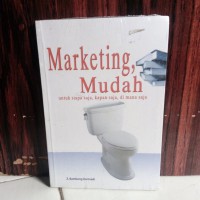 MARKETING MUDA: UNTUK SIAPA SAJA, KAPAN SAJA, DI MANA SAJA