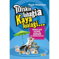 Miskin Bahagia Kaya Apalagi
