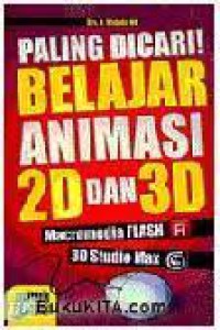 Paling  Dicari Belajar Animasi 2D dan 3D: Macromedia Flas dan 3D Studio Max