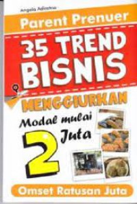 Parent Prenuer: 35 Trend Bisnis Menggiurkan Modal Mulai 2 Juta