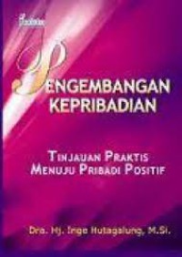 Pengembangan Kepribadian: Tinjauan Praktis Menuju Pribadi Positif