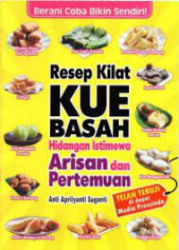 Resep Kilat Kue Basah Hidangan Istimewa Arisan dan Pertemuan