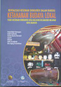 Revitalisasi Kesenian Dongkrek Dalam Rangka Ketahanan Budaya Lokal Studi Kesenian Dongkrek Desa Mejayan Kecamatan Mejayan Kota Madiun