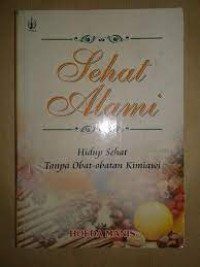 Sehat Alami: Hidup Sehat  Tanpa Obat-Obatan  Kimiawi