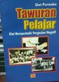 Tawuran Pelajar: Kiat Memperbaiki Pergaulan Negatif