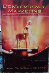 Convergence Marketing: Strategi Untuk Menjangkau New Hibryd Consumer