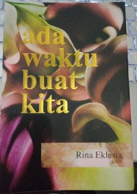 Ada waktu buat kita