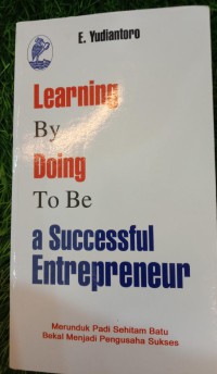 Learning  By Doing To Be a Successful Entrepreneur