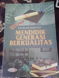 MENDIDIK GENERASI BERKUALITAS