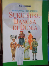 Ensiklopedi Bergambar : Suku-Suku Bangsa di Dunia