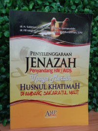 Penyelenggaraan Jenazah Penyandang HIV/AIDS: upaya meraih husnul khatimah di ambang Sakaratul maut