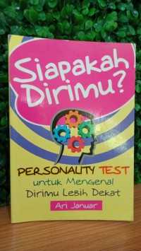 Siapakah Dirimu?: Personality Test untuk Mengenal Dirimu
