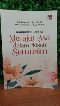 Kumpulan cerpen : Merajut Asa dalam kisah semusim