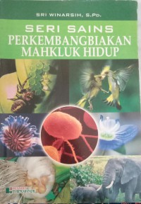 Seri Sains : Perkembangbiakan makhluk hidup