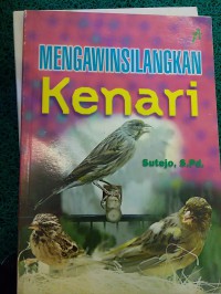 MENGAWINSILANGKAN KENARI