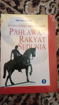 ENSIKLOPEDIA BERGAMBAR PAHLAWAN RAKYAT SEDUNIA 1