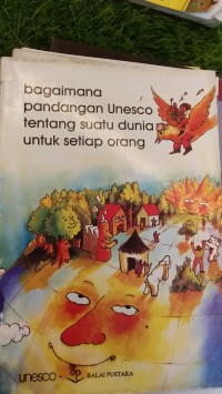 BAGAIMANA PANDANGAN UNESCO TENTANG SUATU DUNIA UNTUK SETIAP ORANG