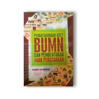 Pendayagunaan Aset BUMN dan Pembentukan Anak Perusahaan