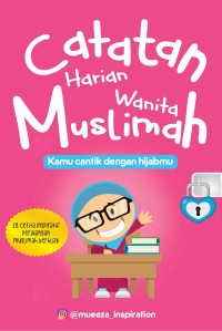 Catatan Harian Wanita Muslimah ; Kamu cantik dengan hijabmu