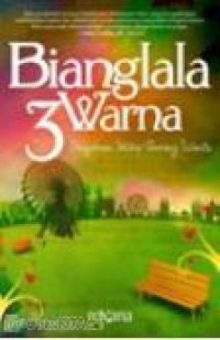 Bianglala 3 Warna: Pengakuan Hidup Seorang Wanita