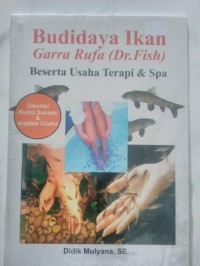 Budidaya Ikan Garra Rufa (Dr. Fish) Beserta Usaha Terapi & Spa